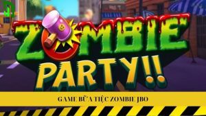 bua tiec zombie jbo